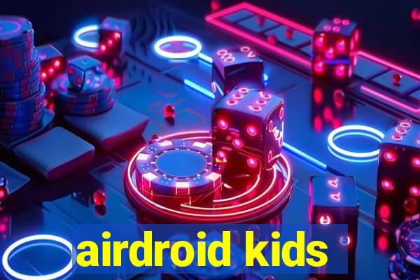 airdroid kids